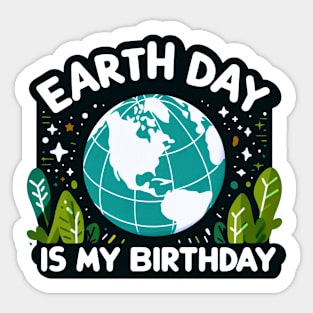 Earth Day is My Birthday [Blue Globe] Sticker